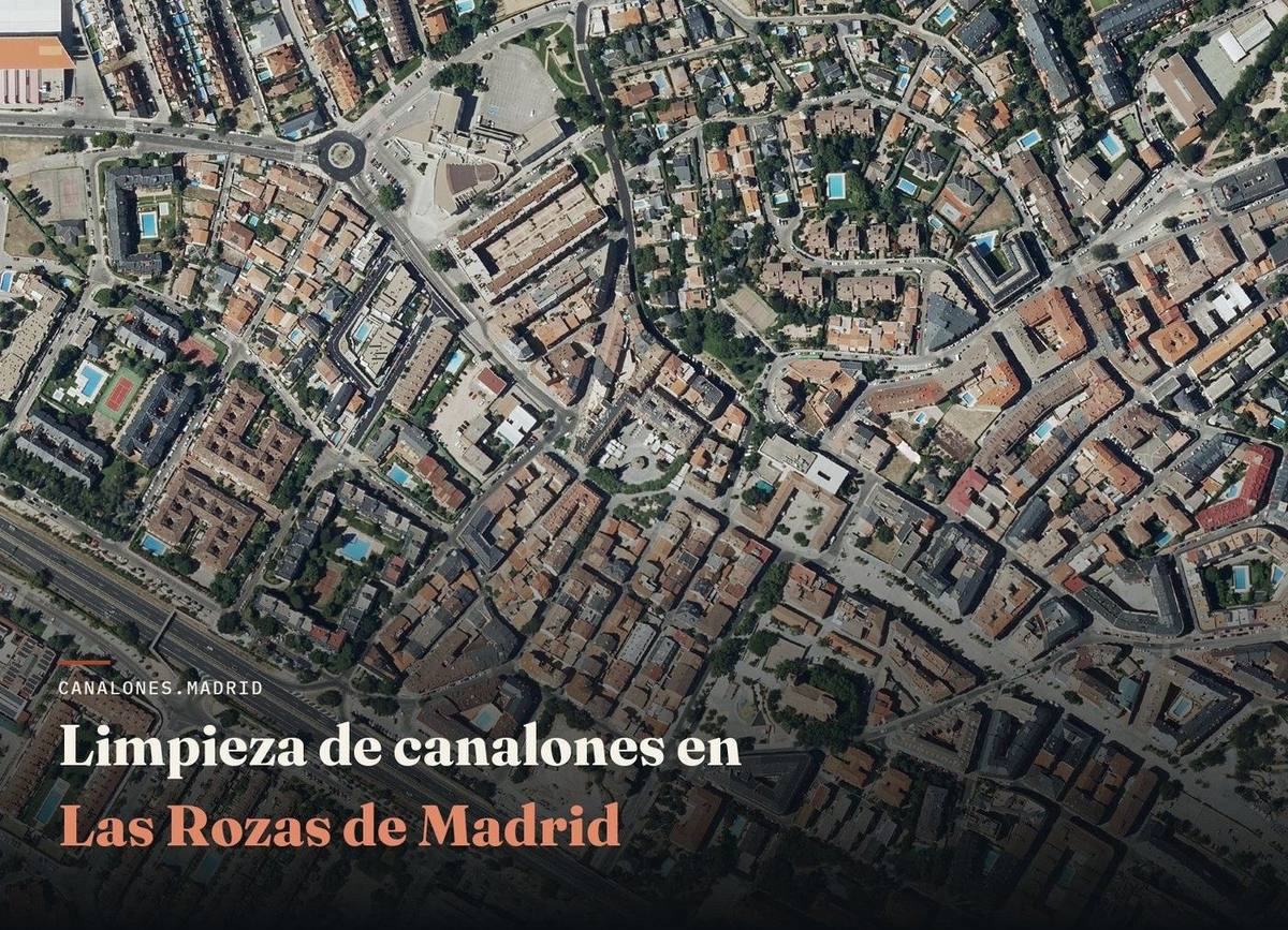 Servicio de limpieza de canalones en Las Rozas de Madrid, Comunidad de Madrid — canalones.madrid, en una localidad con numerosas urbanizaciones y comunidades de vecinos.